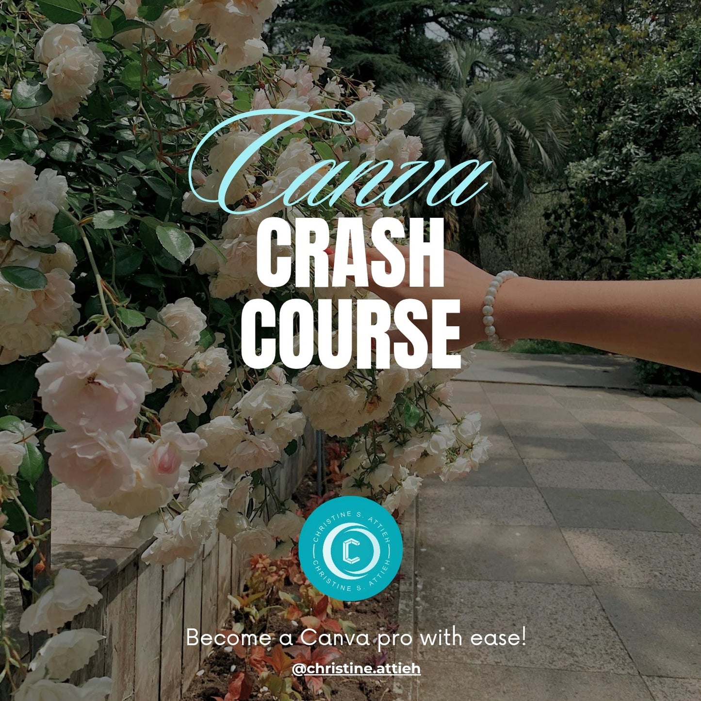 Promotional graphic for Canva Crash Course with flowers and a hand holding a phone.